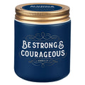 Be Strong and Courageous Fireside Blue Spruce Scented Candle with Screw Top Lid