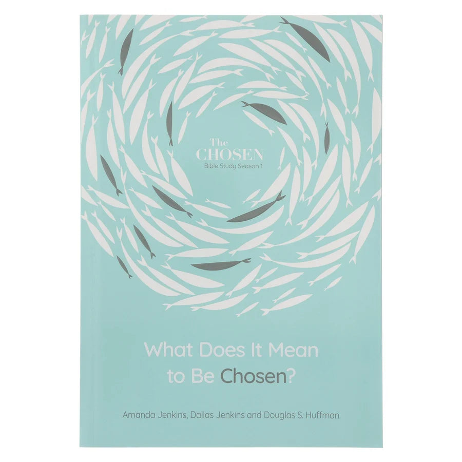 What Does It Mean To Be Chosen: Bible Study based on The Chosen Season 1 PB
