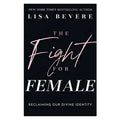 The Fight for Female: Reclaiming Our Divine Identity (Paperback)