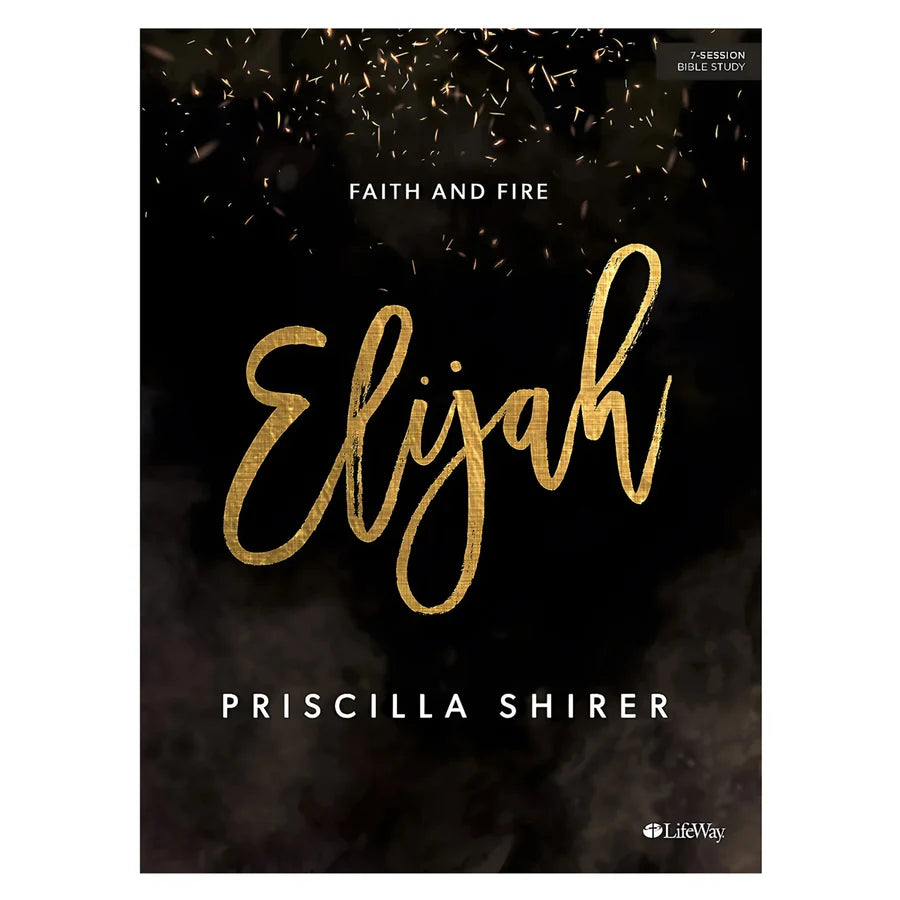 Elijah, Bible Study Book: Faith and Fire: 7-Session Bible Study (Paperback)