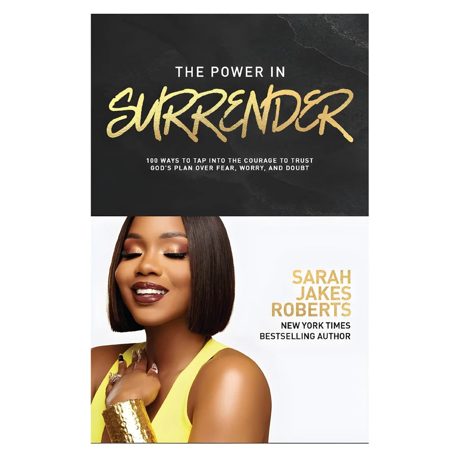 The Power in Surrender: 100 Ways to Tap Into the Courage to Trust God’s Plan PB