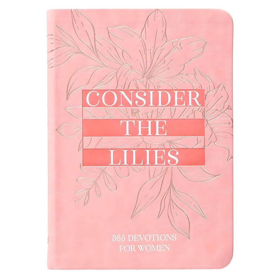 Consider the Lilies: 365 Devotions for Women (Imitation Leather)