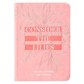 Consider the Lilies: 365 Devotions for Women (Imitation Leather)