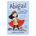 Abigail and the Career Day Catastrophe: It's Time to Be a Hero… Right? Book 2 PB