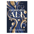 I Surrender All: Inspired by the Themes of the Feature Film, The Forge PB